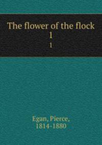 The flower of the flock. 1