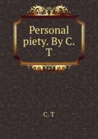Personal piety. By C.T.
