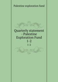 Quarterly statement - Palestine Exploration Fund. 1-2