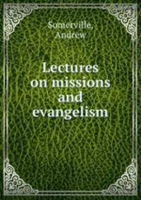 Lectures on missions and evangelism