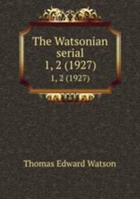 The Watsonian serial. 1, 2 (1927)