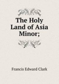 The Holy Land of Asia Minor;
