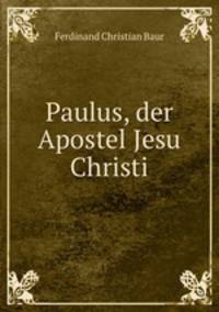 Paulus, der Apostel Jesu Christi