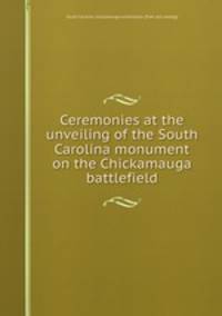 Ceremonies at the unveiling of the South Carolina monument on the Chickamauga battlefield