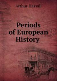 Periods of European History .