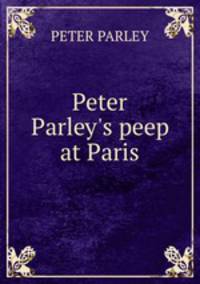 Peter Parley`s peep at Paris