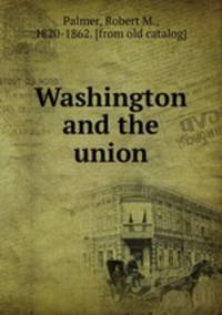 Washington and the union