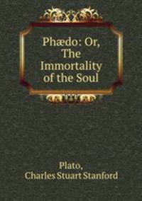 Phdo: Or, The Immortality of the Soul