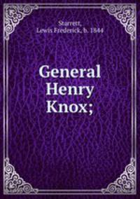 General Henry Knox;