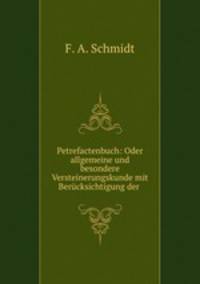 Petrefactenbuch: Oder allgemeine und besondere Versteinerungskunde mit Bercksichtigung der .