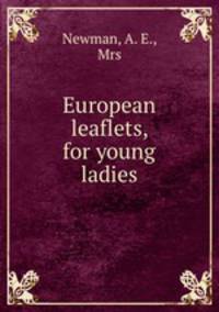 European leaflets, for young ladies