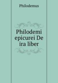 Philodemi epicurei De ira liber