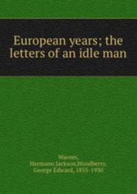 European years; the letters of an idle man