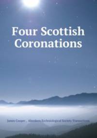Four Scottish Coronations