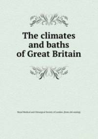 The climates and baths of Great Britain