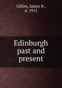 Edinburgh past and present