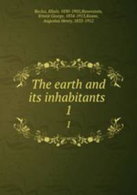 The earth and its inhabitants . 1
