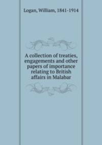 A collection of treaties, engagements and other papers of importance relating to British affairs in Malabar