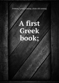 A first Greek book;
