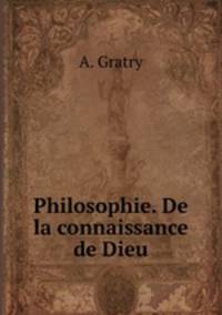 Philosophie. De la connaissance de Dieu