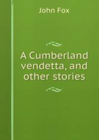 A Cumberland vendetta, and other stories