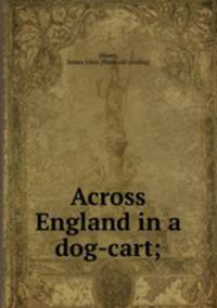 Across England in a dog-cart;