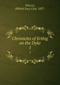 Chronicles of Erthig on the Dyke. 1