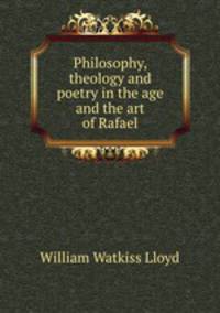 Philosophy, theology and poetry in the age and the art of Rafael