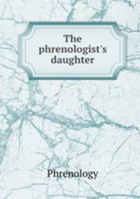 The phrenologist`s daughter