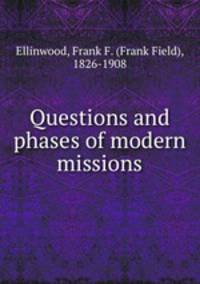 Questions and phases of modern missions