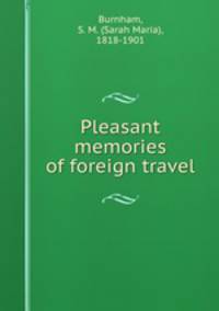 Pleasant memories of foreign travel