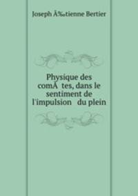 Physique des com tes, dans le sentiment de l`impulsion & du plein