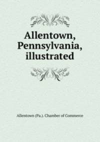 Allentown, Pennsylvania, illustrated