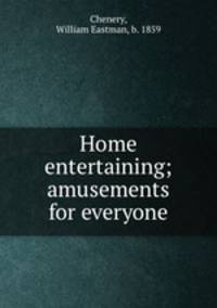 Home entertaining; amusements for everyone