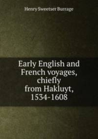 Early English and French voyages, chiefly from Hakluyt, 1534-1608