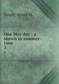 One May day : a sketch in summer-time. 3