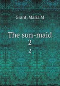 The sun-maid. 2