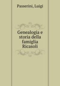 Genealogia e storia della famiglia Ricasoli