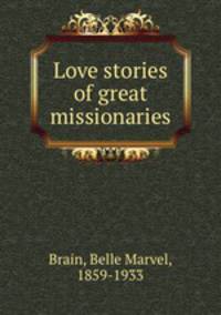 Love stories of great missionaries