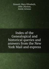 Index of the Genealogical and historical queries and answers from the New York Mail and express