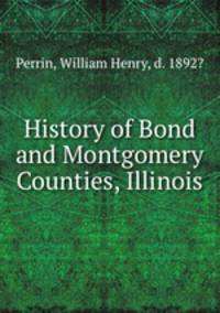 History of Bond and Montgomery Counties, Illinois