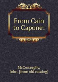 From Cain to Capone: