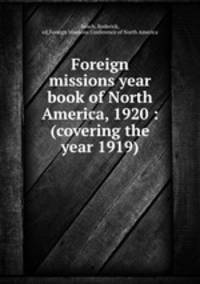 Foreign missions year book of North America, 1920 : (covering the year 1919)