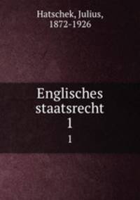Englisches staatsrecht. 1