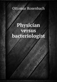 Physician versus bacteriologist