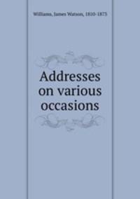 Addresses on various occasions