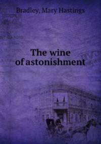 symbolism in wine of astonishment English b notes 2012 - free download as word doc (doc), pdf file (pdf), text file (txt) or read online for free notes on wine of astonishment. symbolism in wine of astonishment English b notes 2012 - free download as word doc (doc), pdf file (pdf), text file (txt) or read online for free notes on wine of astonishment.