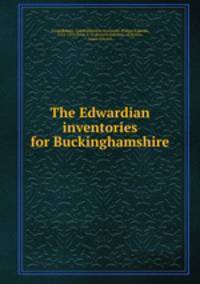 The Edwardian inventories for Buckinghamshire