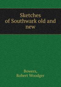 Sketches of Southwark old and new