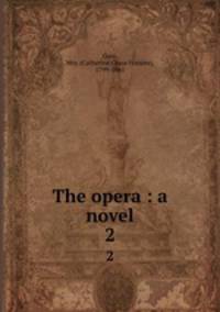 The opera : a novel. 2